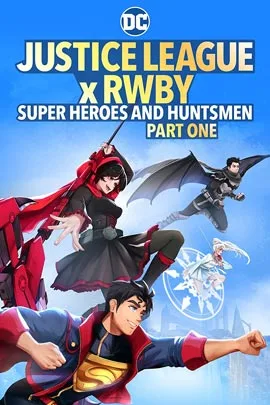 Justice League x RWBY: Super Heroes and Huntsmen Part One (2023) จัสติซลีก x RWBY: ซูเปอร์ฮีโร่และนายพราน ตอนที่หนึ่ง